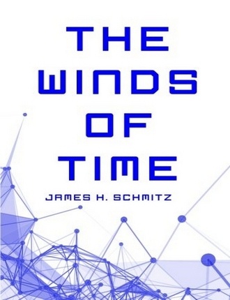 The Winds of Time by James H. Schmitz