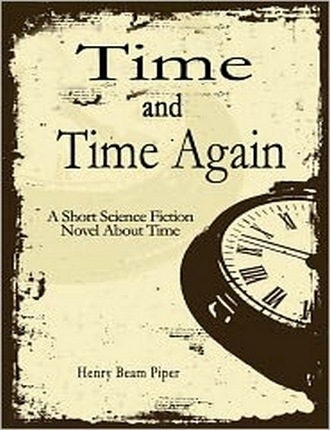 Time and Time Again by Henry Beam Piper