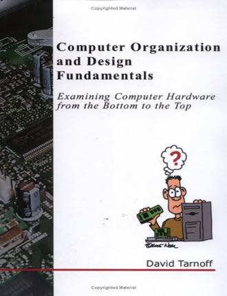 Computer Organization and Design Fundamentals  by David Tarnoff 