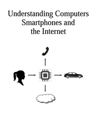 Understanding Computers, Smartphones and the Internet by Ernie Dainow 