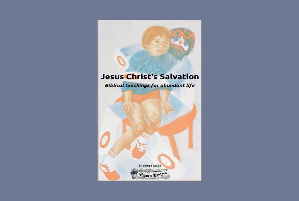 Jesus Christ’s Salvation – Biblical Teachings For Abundant Life