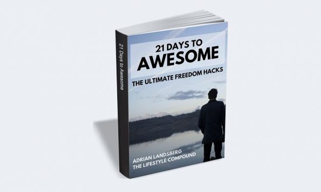21 Days to Awesome – The Ultimate Freedom Hacks