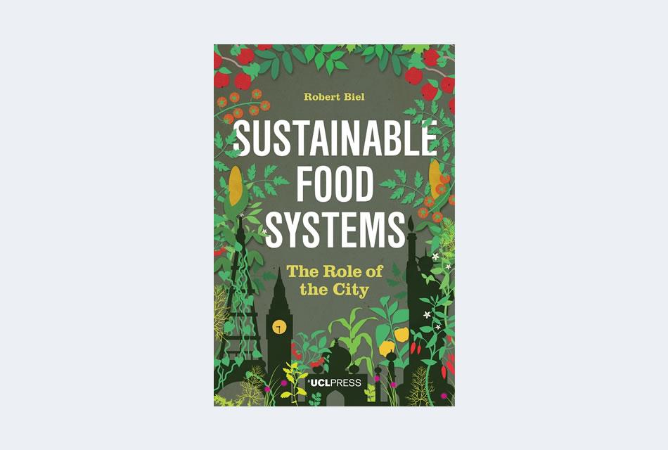 Sustainable Food Systems: The Role Of The City