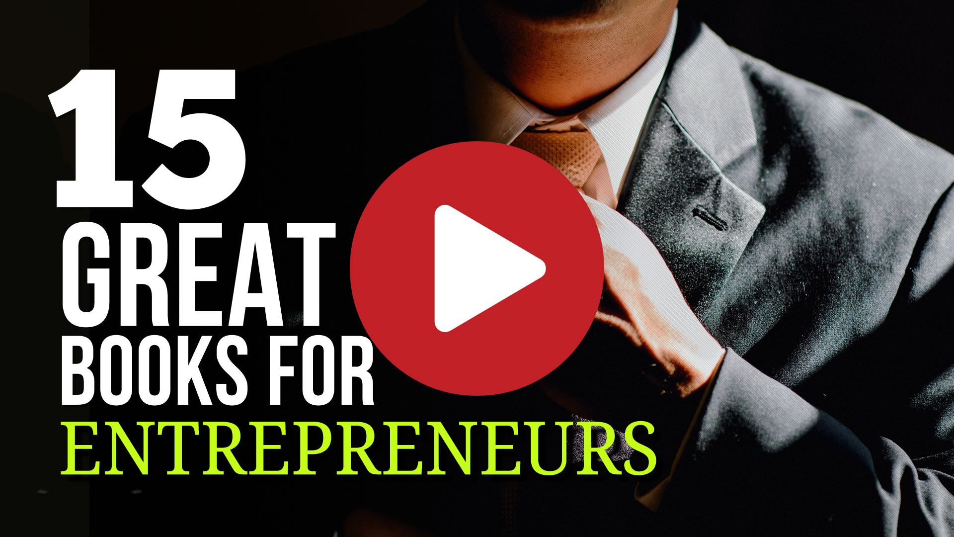 15 Great Books for Entrepreneurs on Launching and Running a Business
