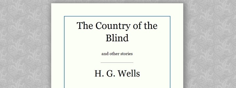 The Country of the Blind and Other Stories by H. G. Wells 