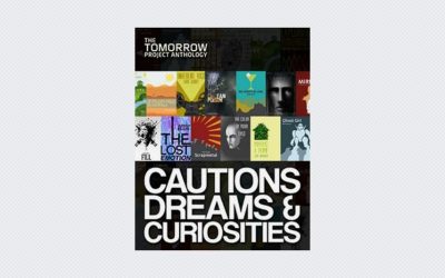 Tomorrow Project Anthology: Cautions, Dreams & Curiosities