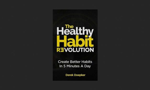 Healthy Habit Revolution – Create Better Habits in 5 Minutes A Day