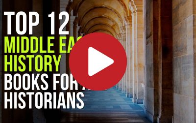 (Video) Top 12 Middle East History Books for All Historians – Part #1