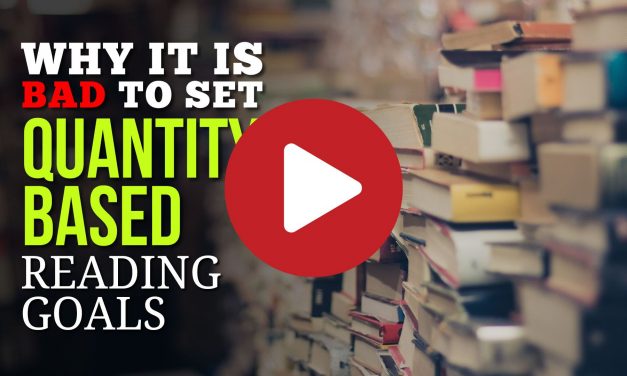 (Video) Why it is BAD to set Quantity Based Reading Goals and How You Should Approach Reading