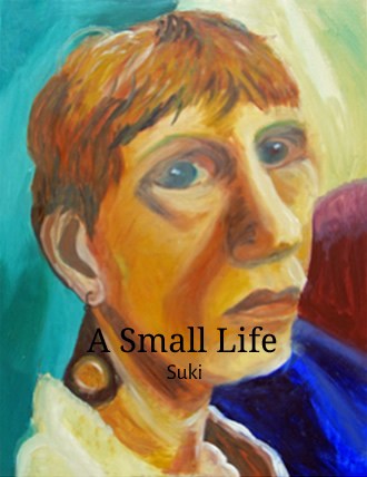 A Small Life by Suki