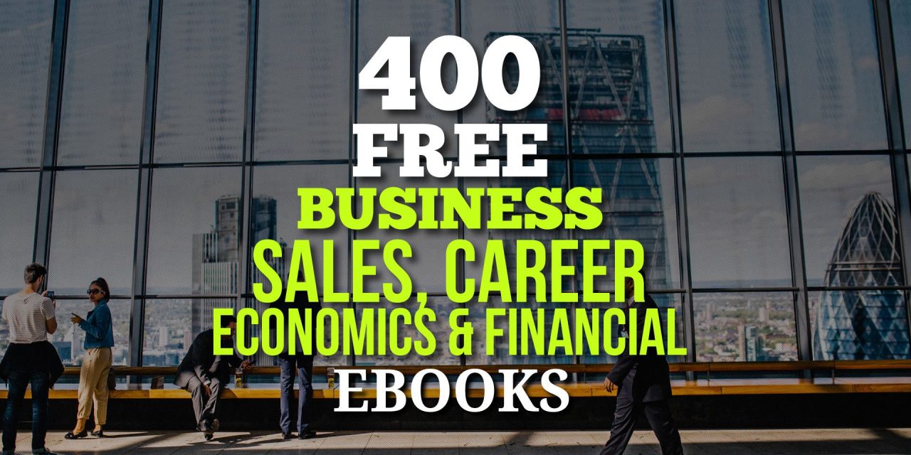 400 Free Business, Sales, Career, Economics and Financial Ebooks