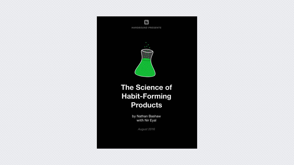 The Science of Habit-Forming Products