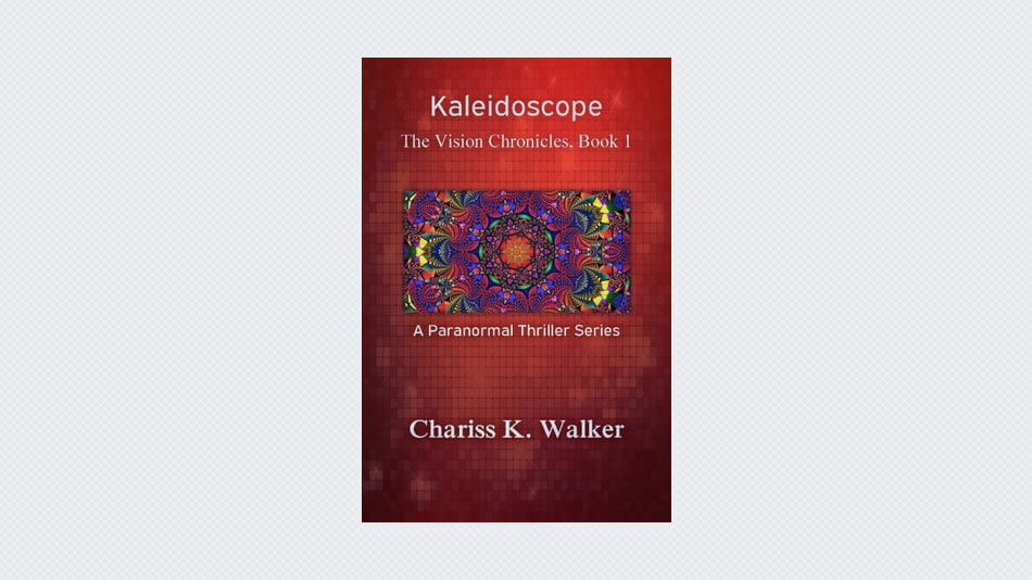 Kaleidoscope – The Vision Chronicles: Book 1