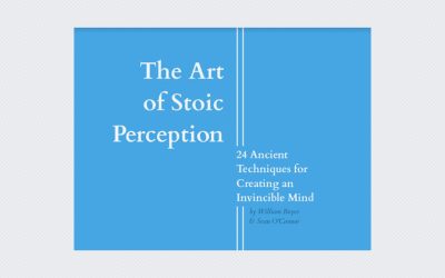 The Art of Stoic Perception: 24 Ancient Techniques for Creating an Invincible Mind
