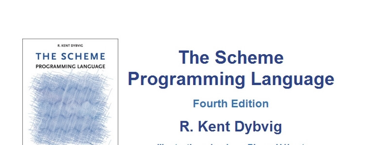 The Schema Programming Language: 4th Edition by R. Kent Dybvig