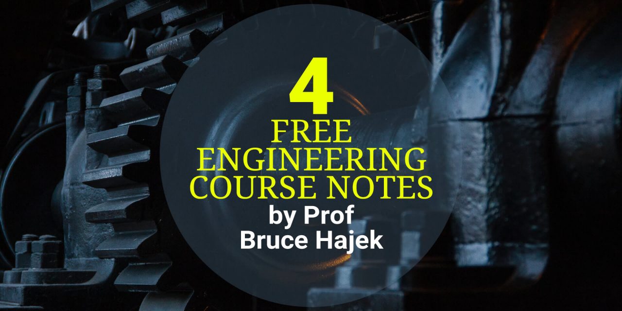 4 Free Engineering Course Notes by Prof Bruce Hajek