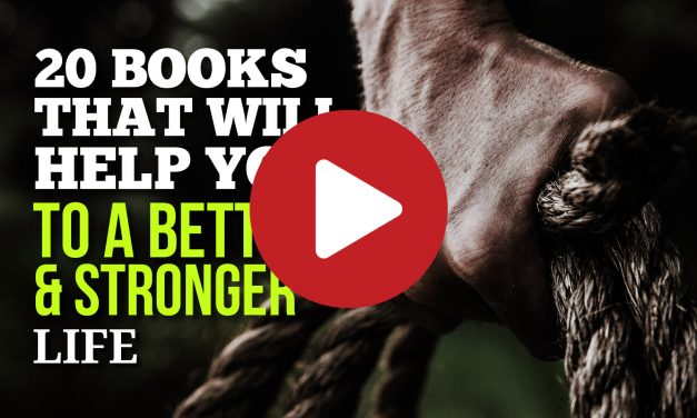 (Video) 20 Books That Will Help You To a Better & Stronger Life