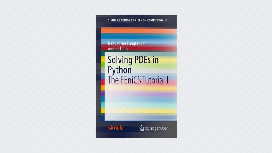 Solving PDEs in Python: The FEniCS Tutorial I