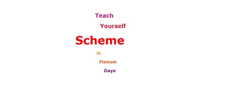 Tech Yourself Scheme in Fixnum Days by Dorai Sitaram