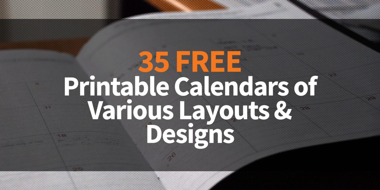 35 Free Printable Calendars of Various Layouts & Designs