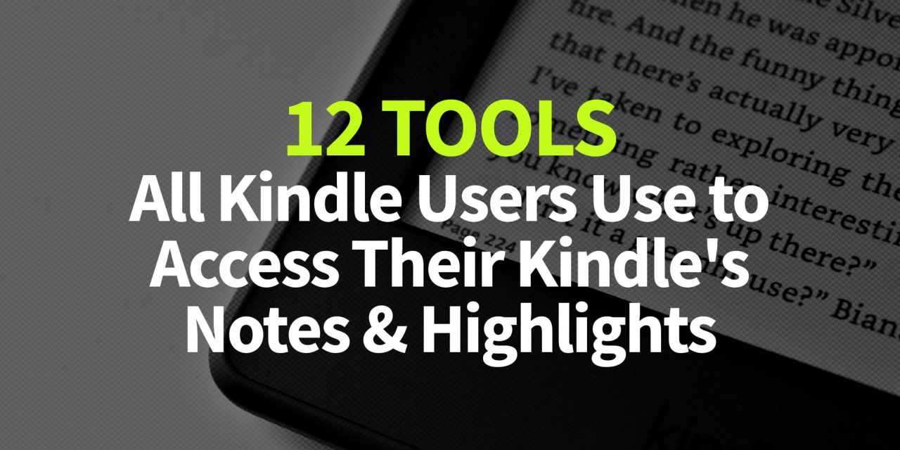 12 Tools All Kindle Users Use to Access Their Kindle’s Notes & Highlights