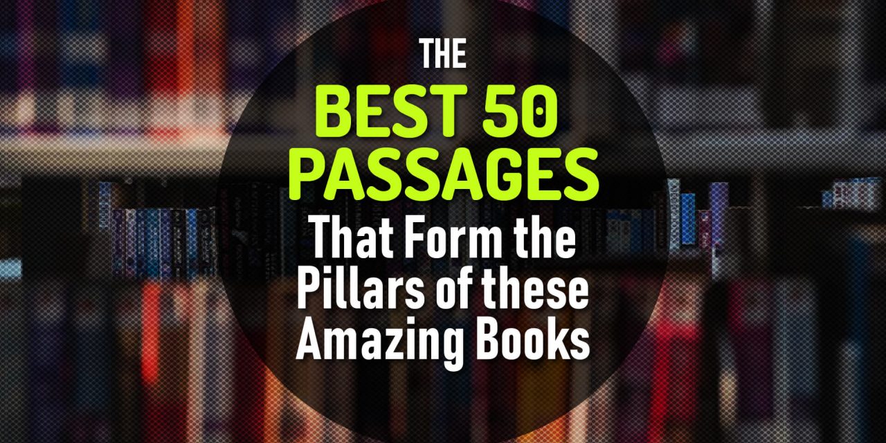The Best 50 Passages That Form the Pillars of these Amazing Books