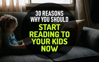 30 Captivating Reasons Why You Should Start Reading to Your Kids Now