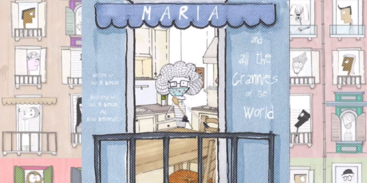 Maria and all the Grannies of the World – A Story of Kindness During the 2020 Coronavirus Crisis
