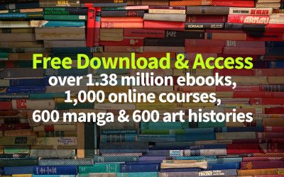 Free Download and Access over 1.38 Million Ebooks, 1,000 Online Courses, 600 Manga and 600 Art Histories