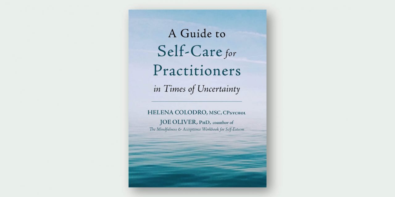 A Guide to Self-Care for Practitioners in Times of Uncertainty