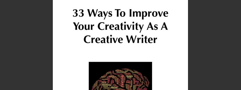 33 Ways To Improve Your Creativity As A Creative Writer