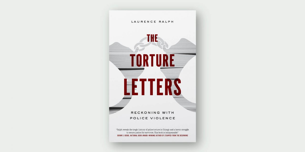The Torture Letters: Reckoning with Police Violence