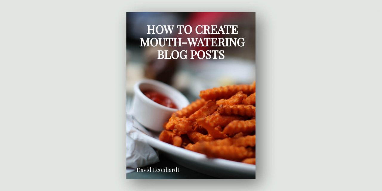 How to Create Mouth-Watering Blog Posts