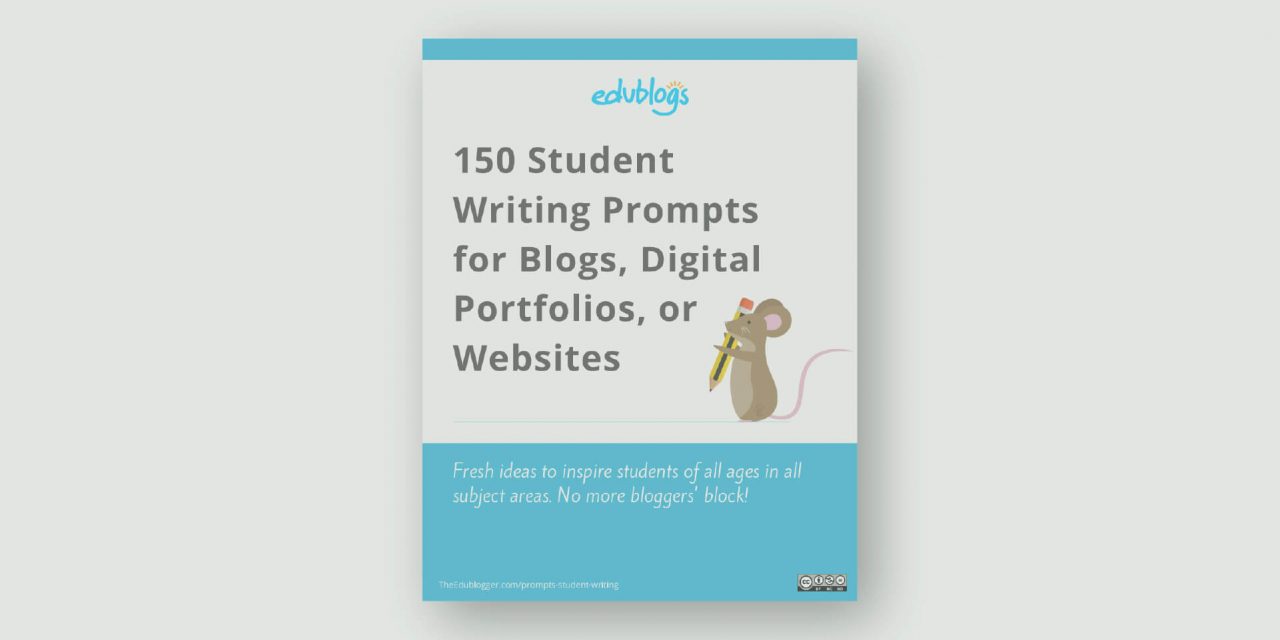150 Student Writing Prompts For Blogs, Digital Portfolios, Or Websites