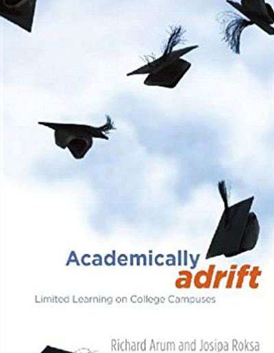 Academically Adrift: Limited Learning on College Campuses by Richard Arum and Joshipa Roksa