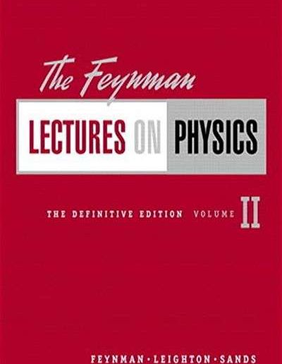 Feynman Lectures on Physics, Vol 2: Mainly Electromagnetism and Matter by Richard P. Feynman, Robert B. Leighton, and Matthew Sands