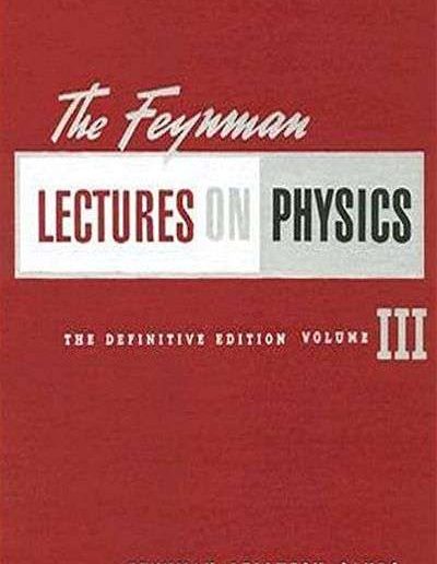 Feynman Lectures on Physics, Vol 3: Quantum Mechanics by Richard P. Feynman, Robert B. Leighton, and Matthew Sands