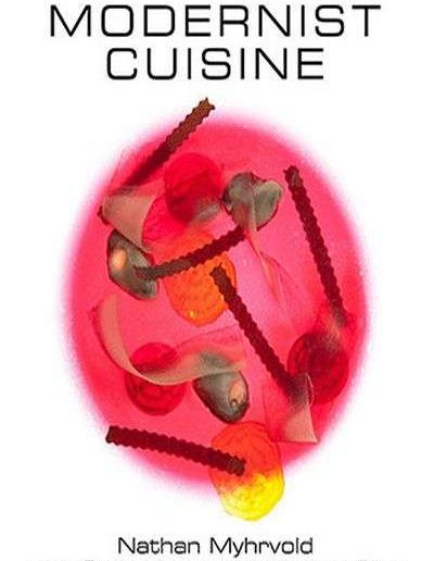 Modernist Cuisine: The Art and Science of Cooking by Nathan Myhrvold
