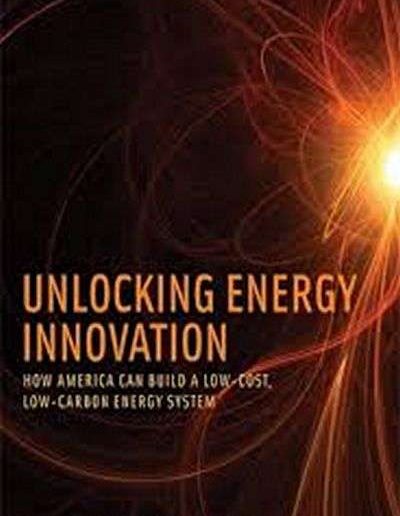 Unlocking Energy Innovation by Richard K. Lester and David M. Hart