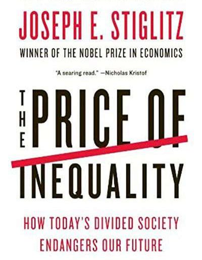 The Price of Inequality: How Today’s Divided Society Endangers our Future by Joseph E. Stiglitz