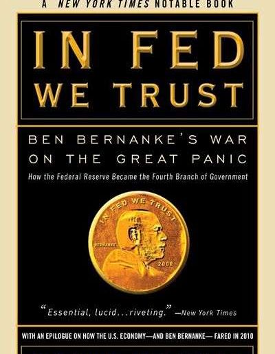 In Fed We Trust: Ben Bernanke’s War on the Great Panic by David Wessel