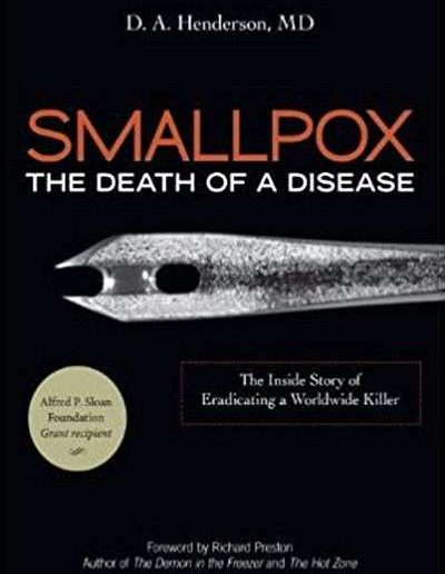Smallpox: The Death of a Disease by D.A. Henderson