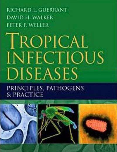 Tropical Infectious Diseases by Richard L. Guerrant and David H. Walker
