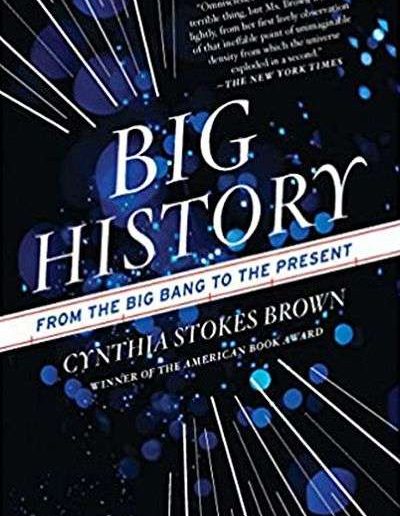 Big History: From the Big Bang to the Present by Cynthia Brown