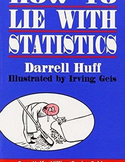 How to Lie With Statistics by Darrell Huff