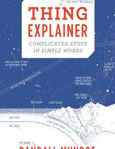 Thing Explainer: Complicated Stuff in Simple Words by Randall Munroe