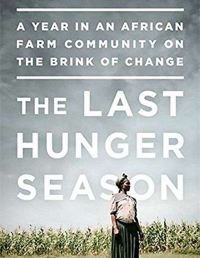 The Last Hunger Season: A Year in an African Farm Community on the Brink of Change by Roger Thurow