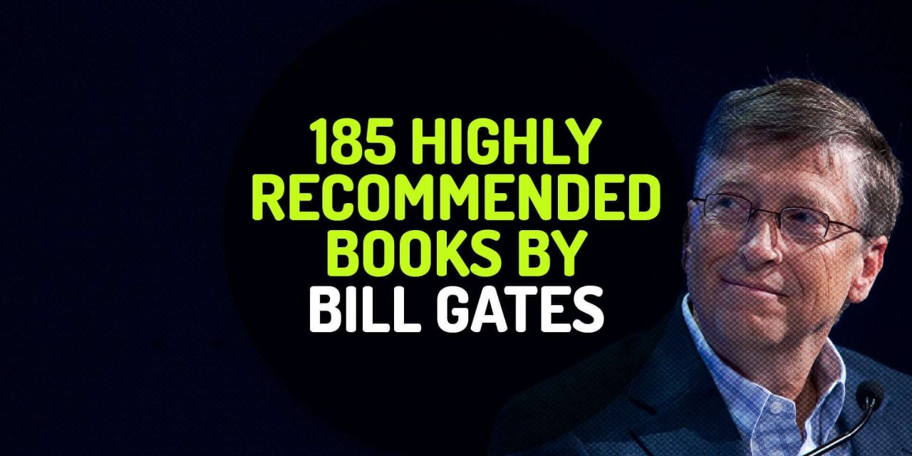 185 Highly Recommended Books by Bill Gates On 19 Different Topics