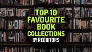 Top 10 Favourite Book Collections: A Reading List Treasure for Those Who Are Searching What to Read Next