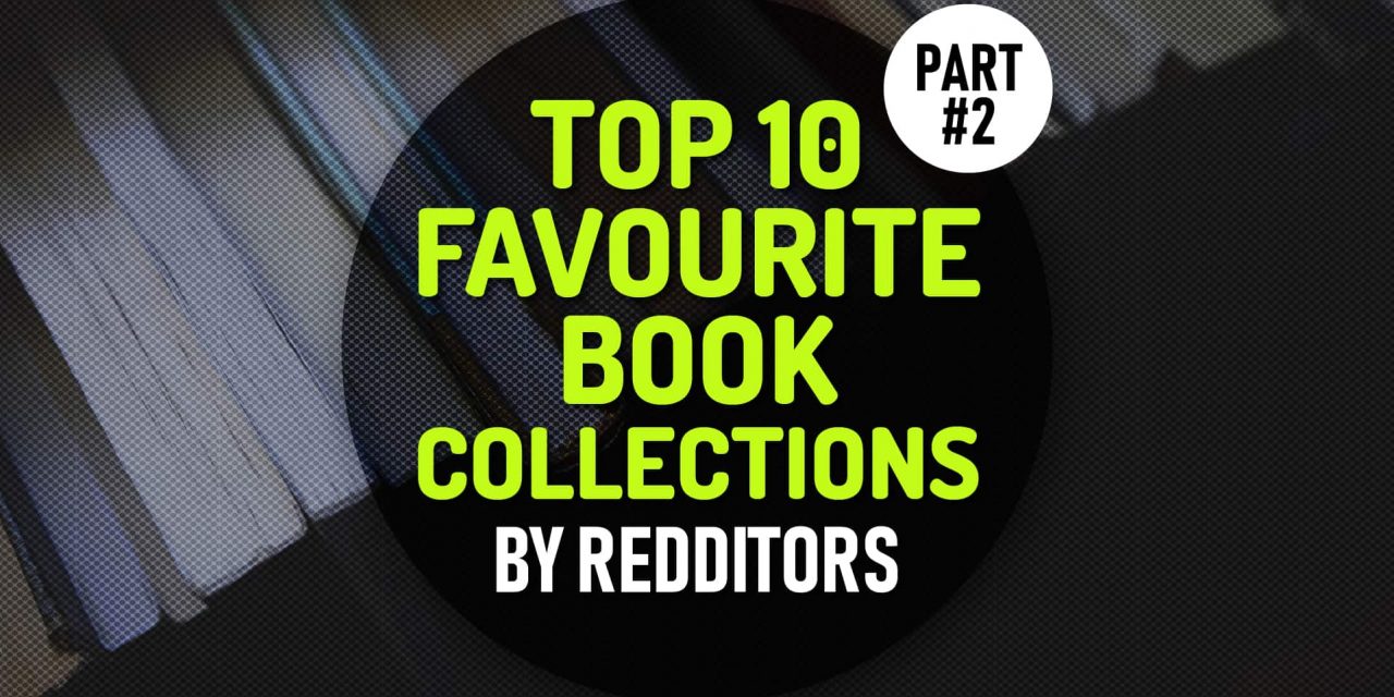 Top 10 Favourite Book Collections: A Reading List Treasure for Those Who Are Searching What to Read Next – Part 2